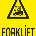 Forklift İş Güvenliği Uyarı Levhası