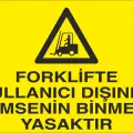 Forklifte Kullanıcı Dışında Kimsenin Binmesi Yasaktır İş Güvenliği Uyarı Levhası
