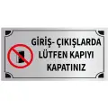 Giriş Çıkışlarda Lütfen Kapıyı Kapatınız Levhası Gold ve Gümüş Metal Tabela