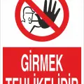 Girmek Tehlikelidir İş Güvenliği Yasaklama Levhası
