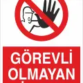 Görevli Olmayan Giremez İş Güvenliği Yasaklama Levhası