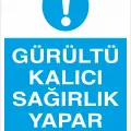 Gürültü Kalıcı Sağırlık Yapar Korunun İş Güvenliği Levhası
