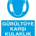 Gürültüye Karşı Kulaklık Tak İş Güvenliği Levhası