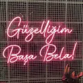 Güzelliğim Başa Bela Yazılı Neon Led