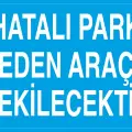 Hatalı Park Eden Araç Çekilecektir Levhası Park Uyarı Tabelası