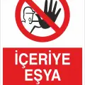 İçeriye Eşya Sokmayın İş Güvenliği Yasaklama Levhası