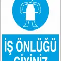 İş Önlüğü Giyiniz İş Güvenliği Levhası