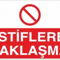 İstiflere Yaklaşma İş Güvenliği Uyarı Levhası