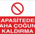 Kapasiteden Daha Çoğunu Kaldırma İş Güvenliği Uyarı Levhası