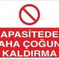 Kapasiteden Daha Çoğunu Kaldırma İş Güvenliği Uyarı Levhası