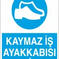 Kaymaz İş Ayakkabısı Giy İş Güvenliği Levhası