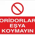 Koridorlara Eşya Koymayın İş Güvenliği Yasaklama Levhası