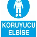 Koruyucu Elbise Kullan İş Güvenliği Levhası