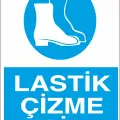 Lastik Çizme Giy İş Güvenliği Levhası
