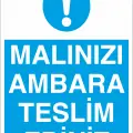 Malınızı Ambara Teslim Ediniz İş Güvenliği Uyarı Levhası