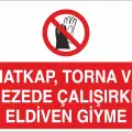 Matkap Torna ve Frezede Çalışırken Eldiven Giymeyiniz Levhası