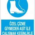 Özel Çizme Giymeden Asit ile Çalışmak Kesinlikle Yasaktır Levhası