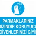 Parmaklarınız Sizindir Koruyucu Eldivenlerinizi Giyiniz Levhası