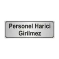 Personel Harici Girilmez Uyarı Levhası