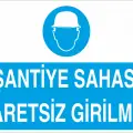 Şantiye Sahası Baretsiz Girilmez İş Güvenliği Levhası