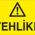 Tehlike İş Güvenliği Uyarı Levhası