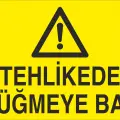 Tehlikede Düğmeye Bas Levhası Makine ve İş Güvenliği Uyarı Levhası
