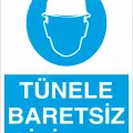Tünele Baretsiz Girilmez İş Güvenliği Levhası