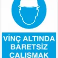 Vinç Altında Baretsiz Çalışmak Yasaktır İş Güvenliği Levhası