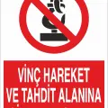 Vinç Hareket ve Tahdit Alanına Girmek Yasaktır İş Güvenliği Uyarı Levhası