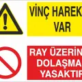 Vinç Hareketi Var Ray Üzerinde Dolaşmak Yasaktır İş Güvenliği Uyarı Levhası