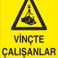 Vinçte Çalışanlar Var İş Güvenliği Uyarı Levhası