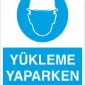 Yükleme Yaparken Baret Tak İş Güvenliği Levhası