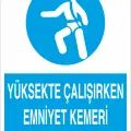 Yüksekte Çalışırken Emniyet Kemeri Kullan İş Güvenliği Levhası