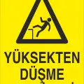 Yüksekten Düşme Tehlikesi İş Güvenliği Levhası