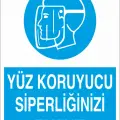 Yüz Koruyucu Siperliğinizi Takınız İş Güvenliği Levhası
