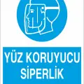 Yüz Koruyucu Siperlik Kullan İş Güvenliği Levhası