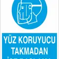 Yüz Koruyucu Takmadan İşe Başlama İş Güvenliği Levhası