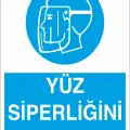 Yüz Siperliğini Takınız İş Güvenliği Levhası