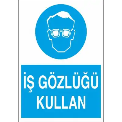 İş Gözlüğü Kullan Uyarı Levhası