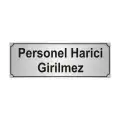Personel Harici Girilmez Uyarı Levhası