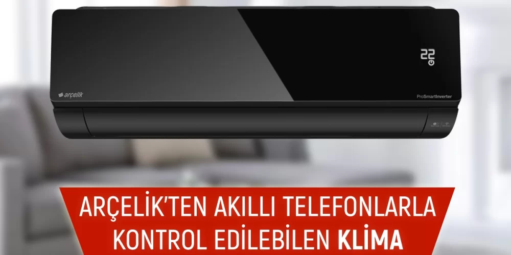 Arçelik’ten Akıllı Telefonlarla Kontrol Edilebilen Klima