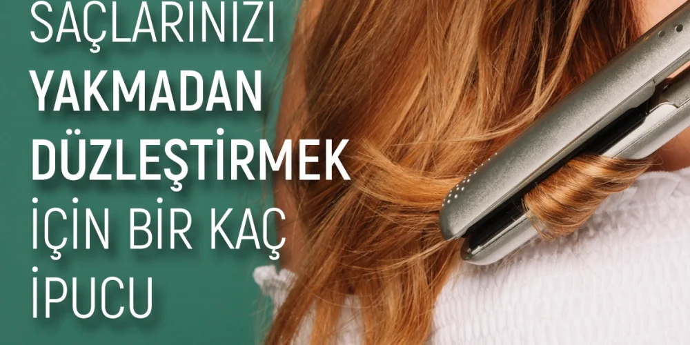 Saçlarınızı Yakmadan Düzleştirmek  İçin Bir Kaç İpucu