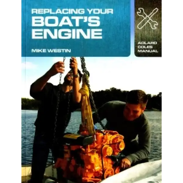 Replacing Your Boats Engine / Mike Westin, 138 Sayfa, Karton Kapak