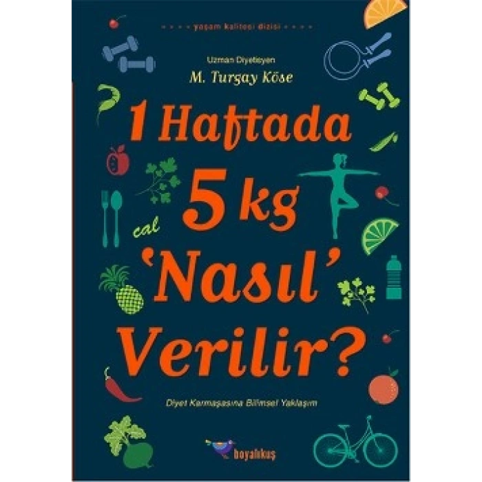 1 Haftada 5 kg ‘Nasıl’ Verilir?