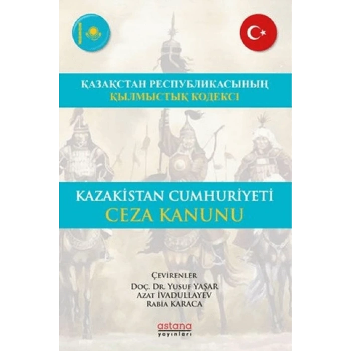 Kazakistan Cumhuriyeti Ceza Kanunu - ҚАЗАҚСТАН РЕСПУБЛИКАСЫНЫҢ ҚЫЛМЫСТЫҚ КОДЕКСI