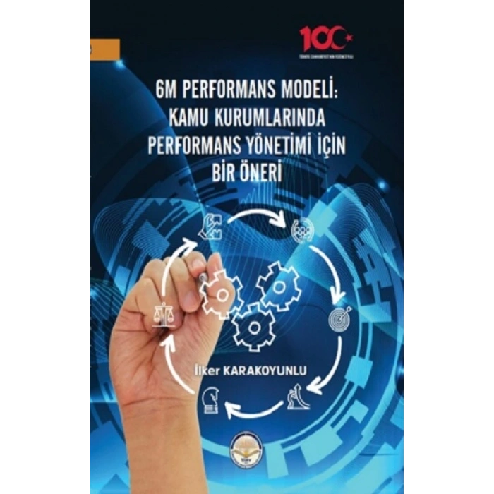6M Performans Modeli Kamu Kurumlarında Performans Yönetimi İçin Bir Öneri