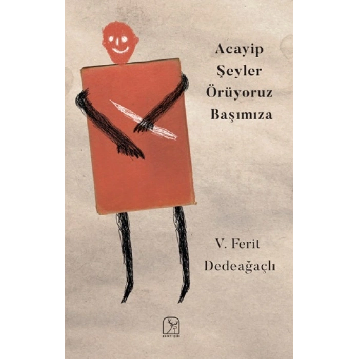 Acayip Şeyler Örüyoruz Başımıza