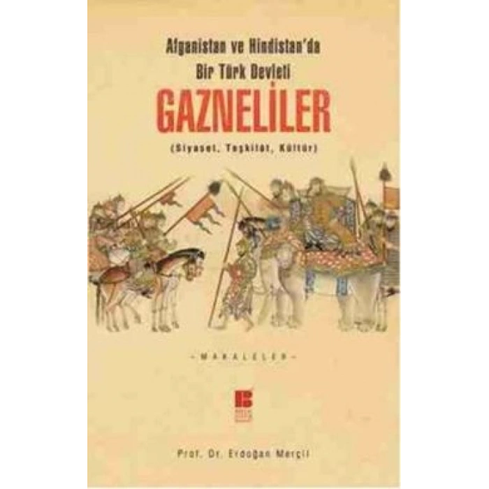Afganistan ve Hindistanda bir Türk Devleti: Gazneliler