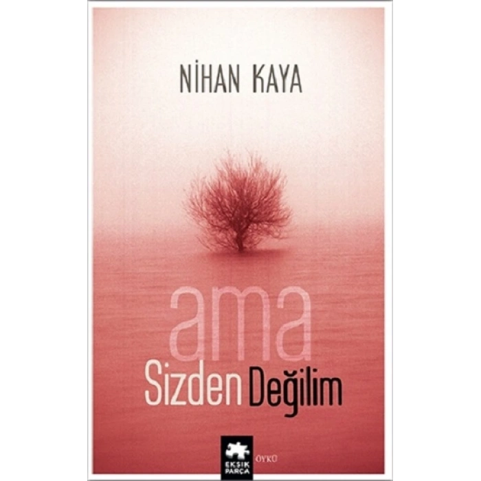 Ama Sizden Değilim