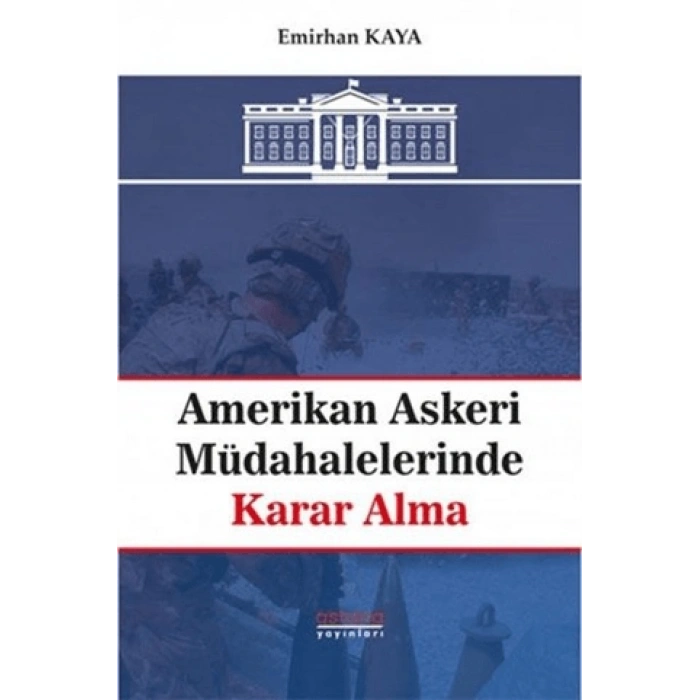 Amerikan Askeri Müdahalelerinde Karar Alma